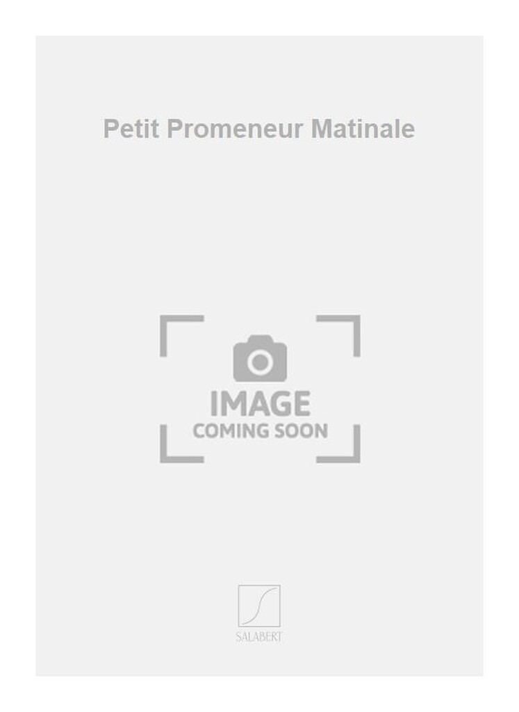 Petit Promeneur Matinale